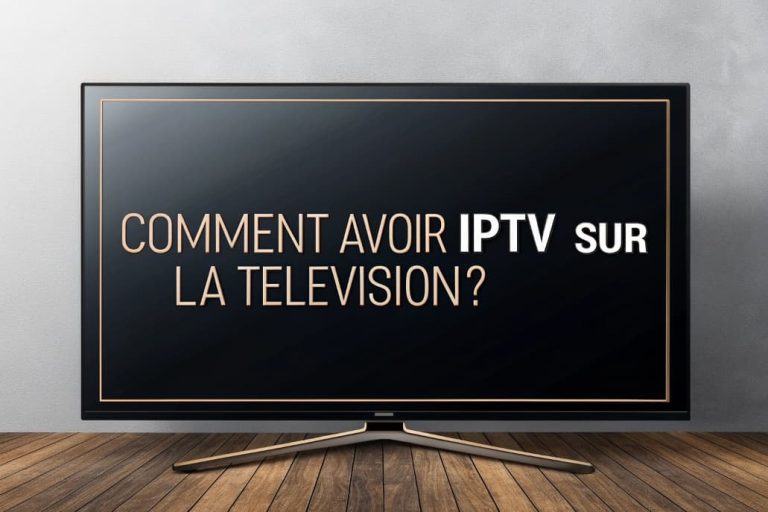 Smart TV affichant sur son écran le titre Comment avoir IPTV sur la télévision ?, avec une interface IPTV en arrière-plan.